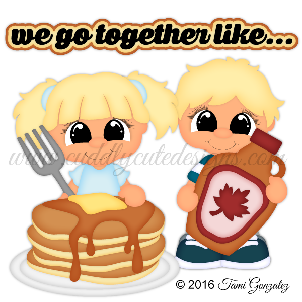 We Go Together Like...Pancakes and Syrup